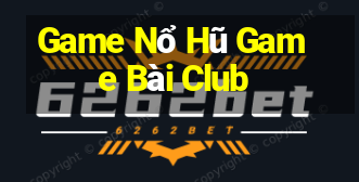 Game Nổ Hũ Game Bài Club