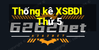 Thống kê XSBDI Thứ 5