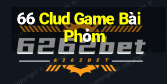 66 Clud Game Bài Phỏm