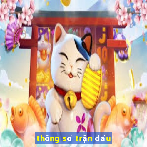 thông số trận đấu