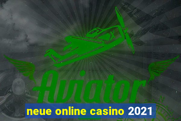 neue online casino 2021