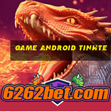 game android tinhte