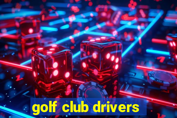 golf club drivers