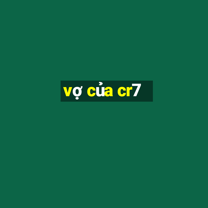 vợ của cr7