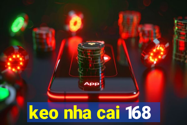 keo nha cai 168