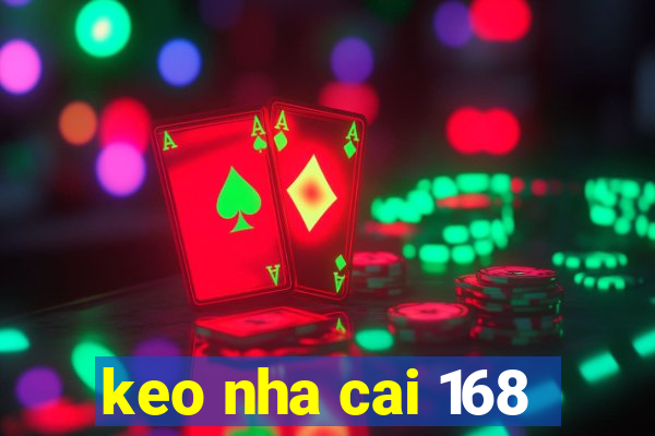 keo nha cai 168