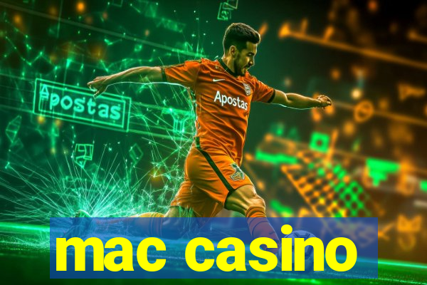 mac casino