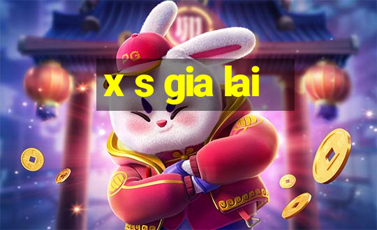 x s gia lai