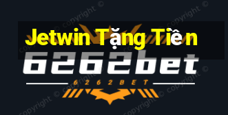 Jetwin Tặng Tiền