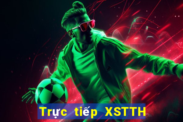 Trực tiếp XSTTH Thứ 3