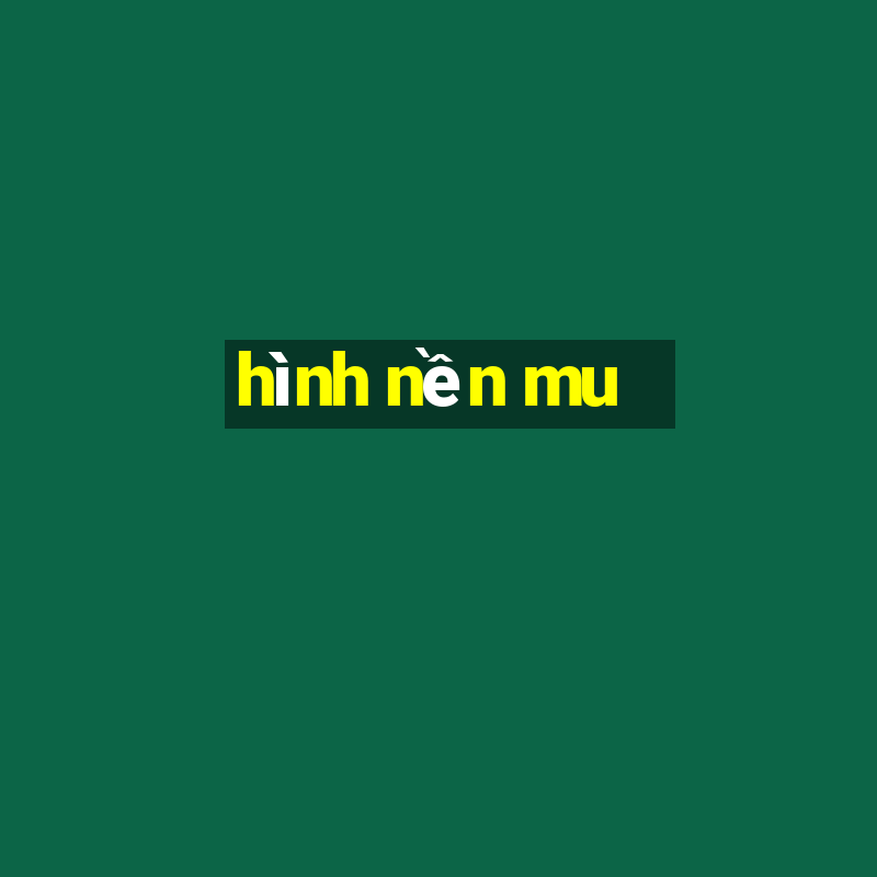 hình nền mu