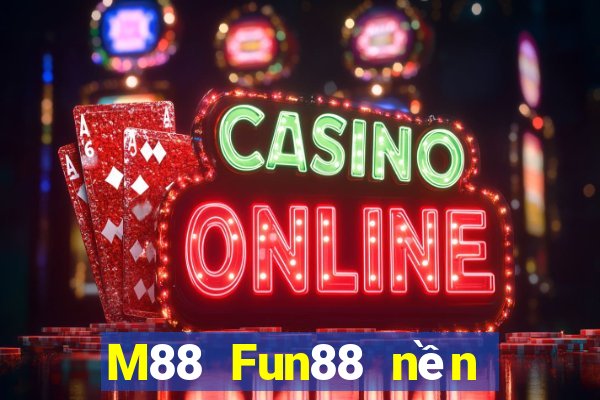 M88 Fun88 nền tảng Grand World