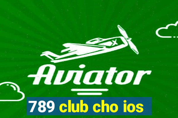 789 club cho ios