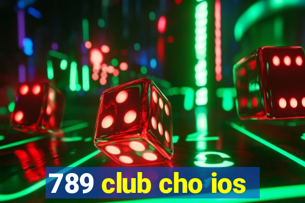 789 club cho ios