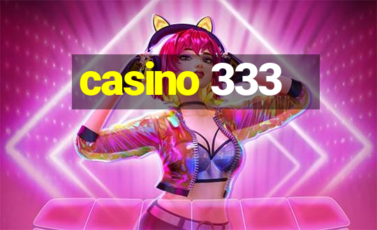 casino 333