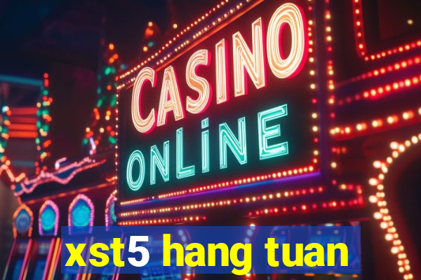 xst5 hang tuan