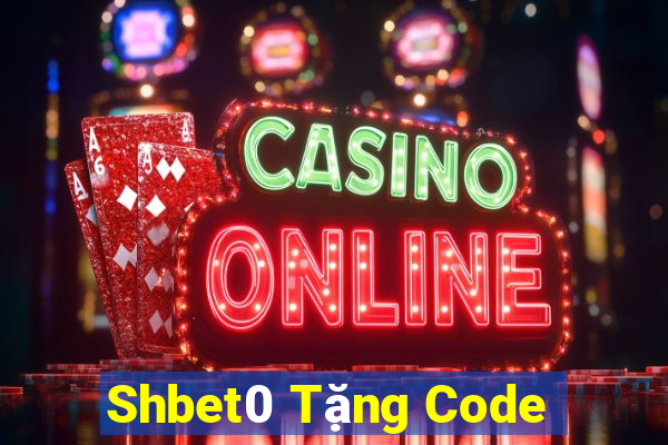 Shbet0 Tặng Code