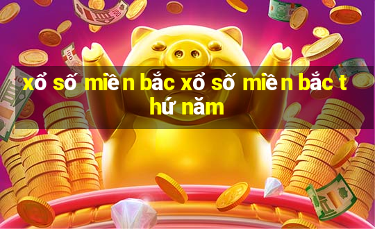 xổ số miền bắc xổ số miền bắc thứ năm