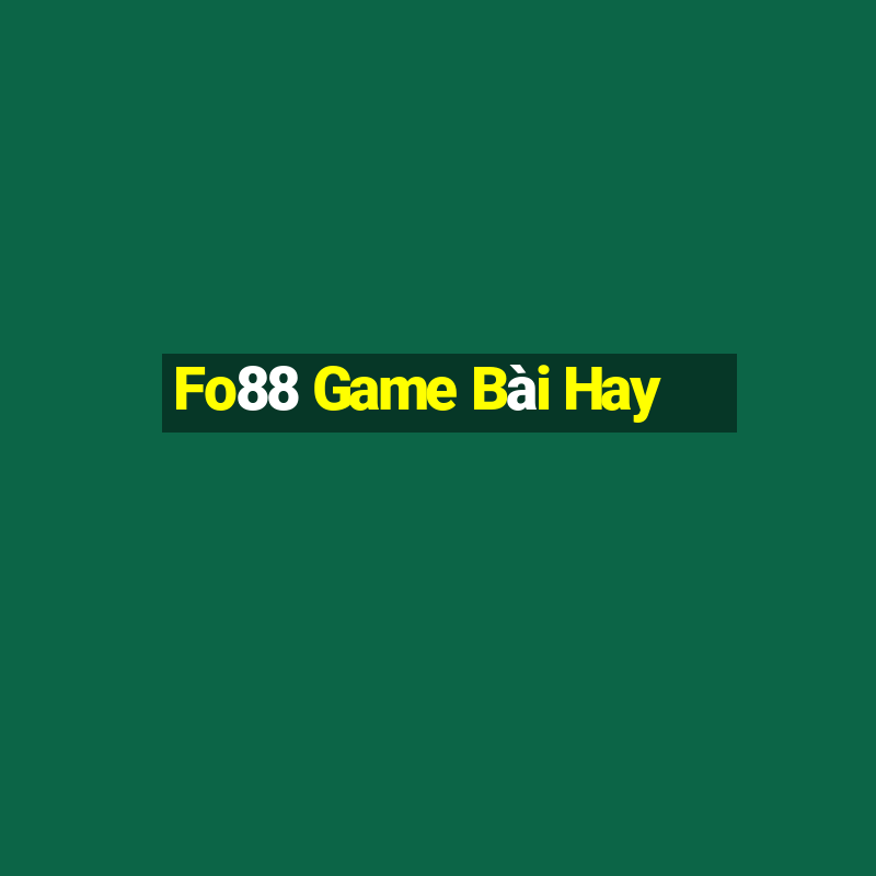 Fo88 Game Bài Hay