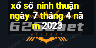 xổ số ninh thuận ngày 7 tháng 4 năm 2023