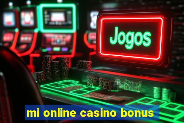 mi online casino bonus