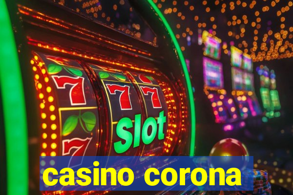 casino corona