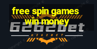 free spin games win money