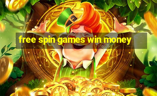 free spin games win money