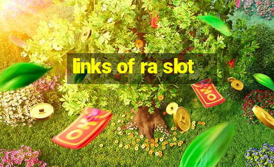 links of ra slot