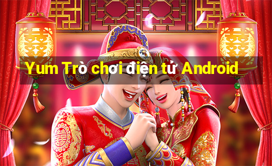 Yum Trò chơi điện tử Android