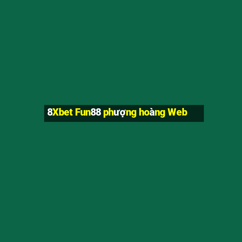 8Xbet Fun88 phượng hoàng Web