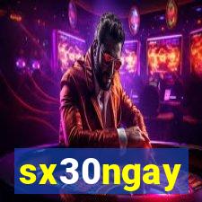 sx30ngay