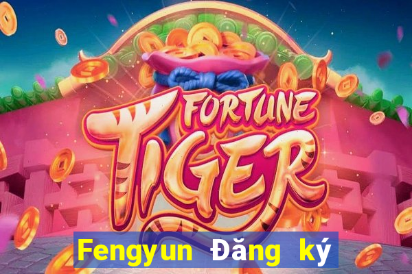 Fengyun Đăng ký Đăng nhập