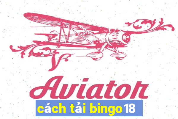 cach tai bingo18