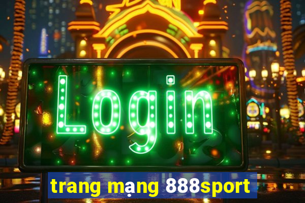 trang mạng 888sport