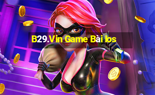 B29.Vin Game Bài Ios