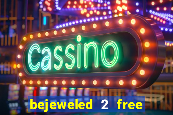 bejeweled 2 free download full version crack