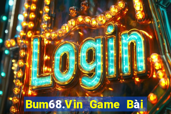 Bum68.Vin Game Bài Fa88 Apk