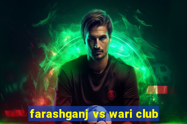 farashganj vs wari club