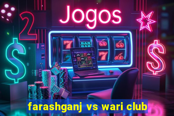 farashganj vs wari club