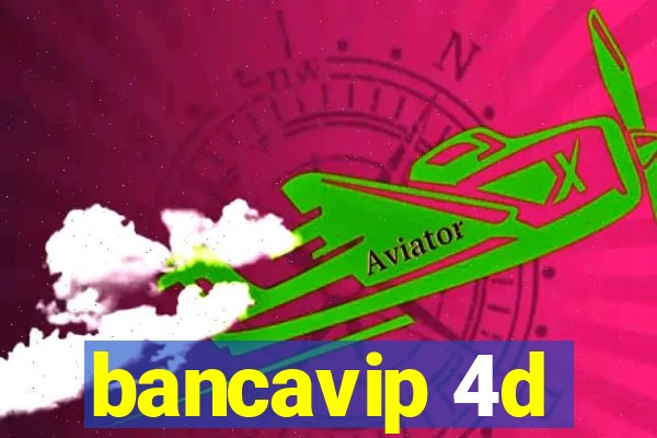 bancavip 4d