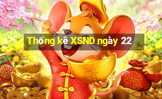 Thống kê XSND ngày 22