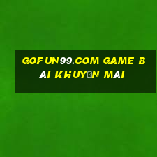 Gofun99.Com Game Bài Khuyến Mãi