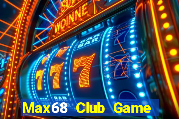 Max68 Club Game Bài E168