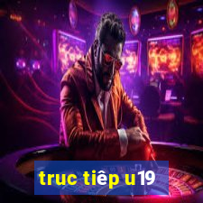 truc tiêp u19