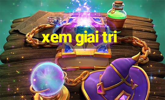 xem giai tri