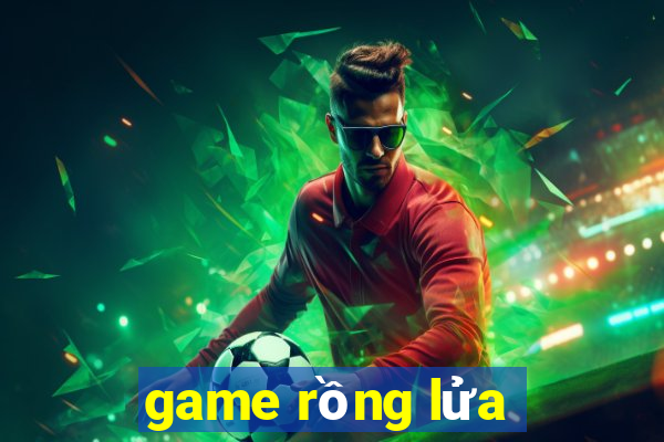 game rồng lửa