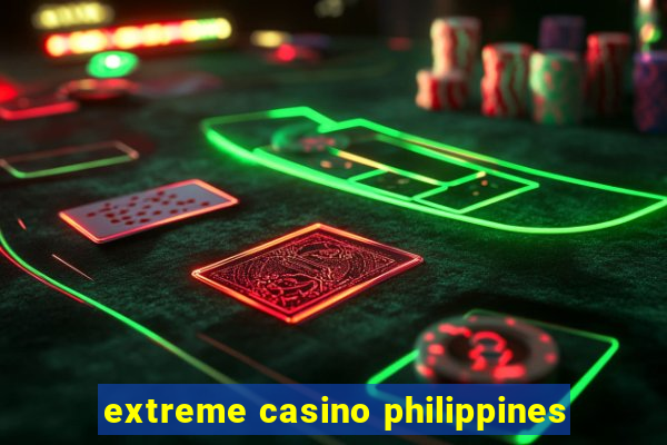 extreme casino philippines