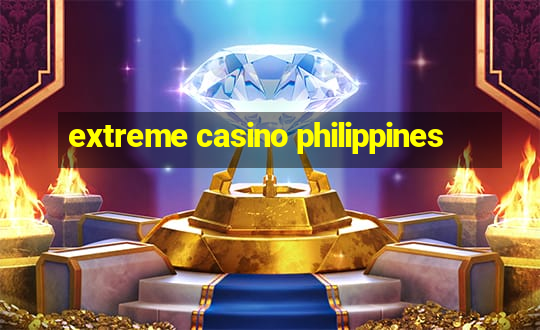 extreme casino philippines