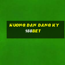 huong dan dang ky 188bet